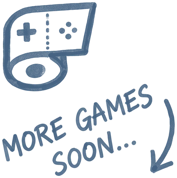 More games soon